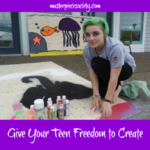 Cultivating Your Teen's Love of Art, Day Two: Give Them Freedom to Create