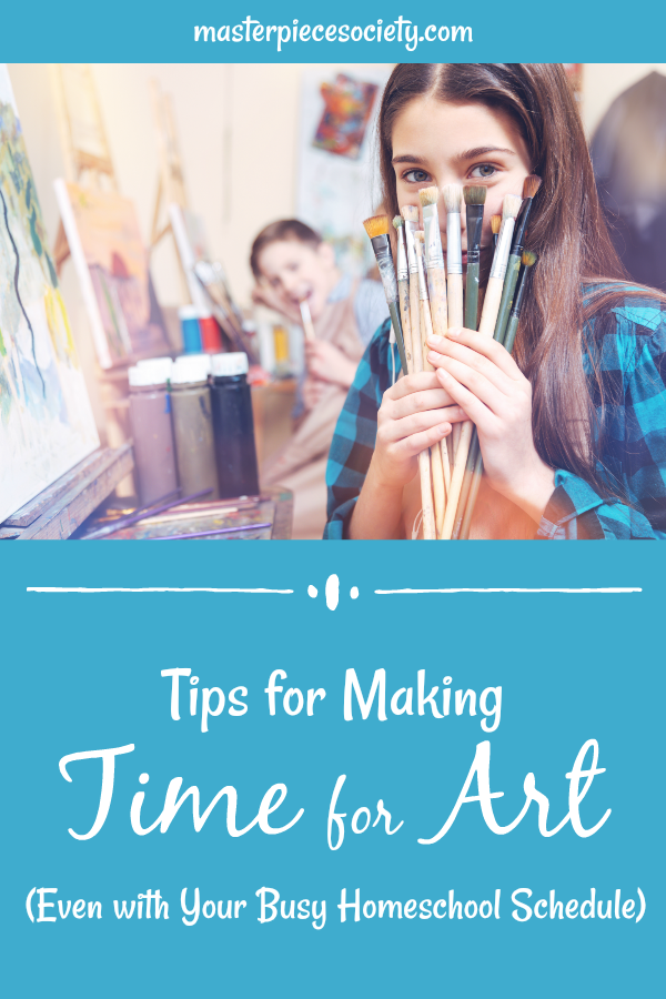 Tips for Making Time for Art | Masterpiece Society 