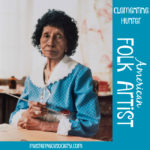 Clementine Hunter – American Folk Artist