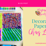 How to Create Chaos Layers & Decorative Paper